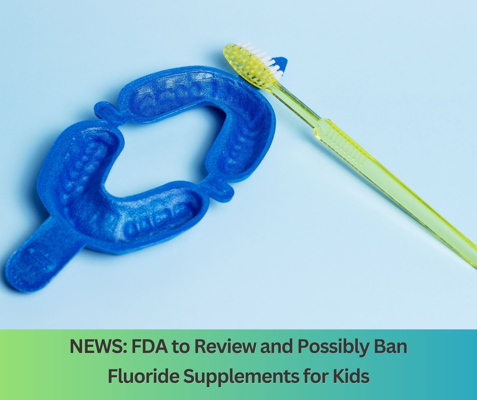FDA to Review and Possibly Ban Fluoride Supplements for Kids