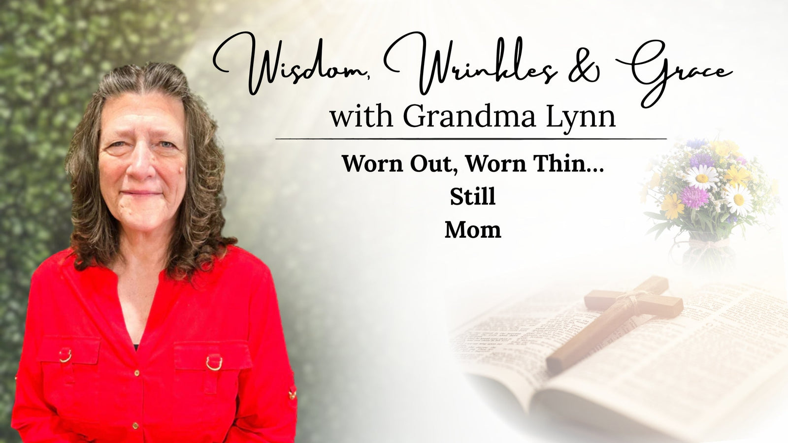 Worn Out, Worn Thin… Still Mom