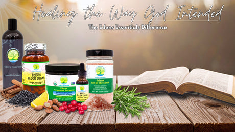 Healing The Way God Intended - The Edens Essentials Difference